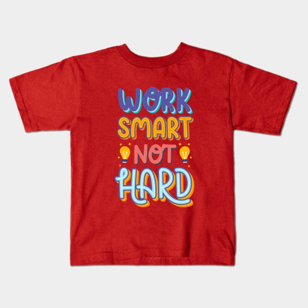 Work Smart Not Hard Kids T-Shirt by CharlieMasson